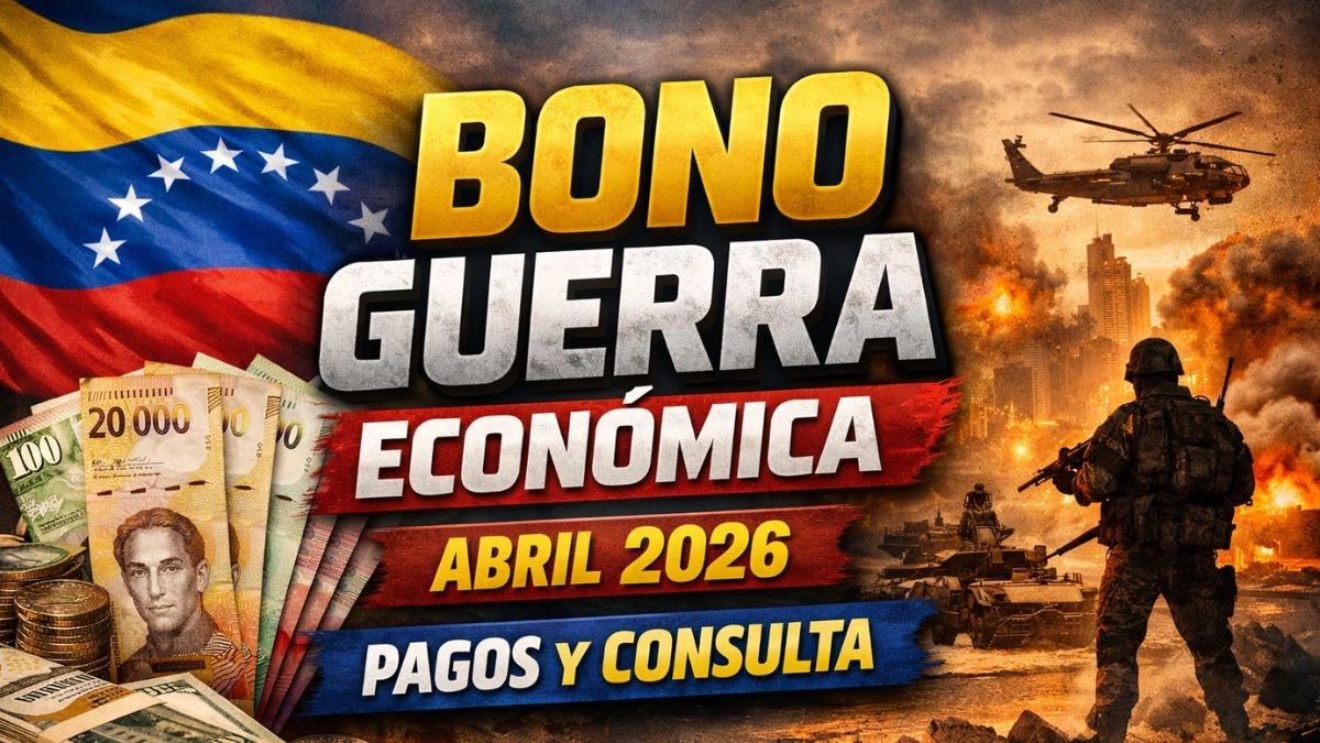 Bono Guerra Económica Abril 2026 Pagos y Consulta