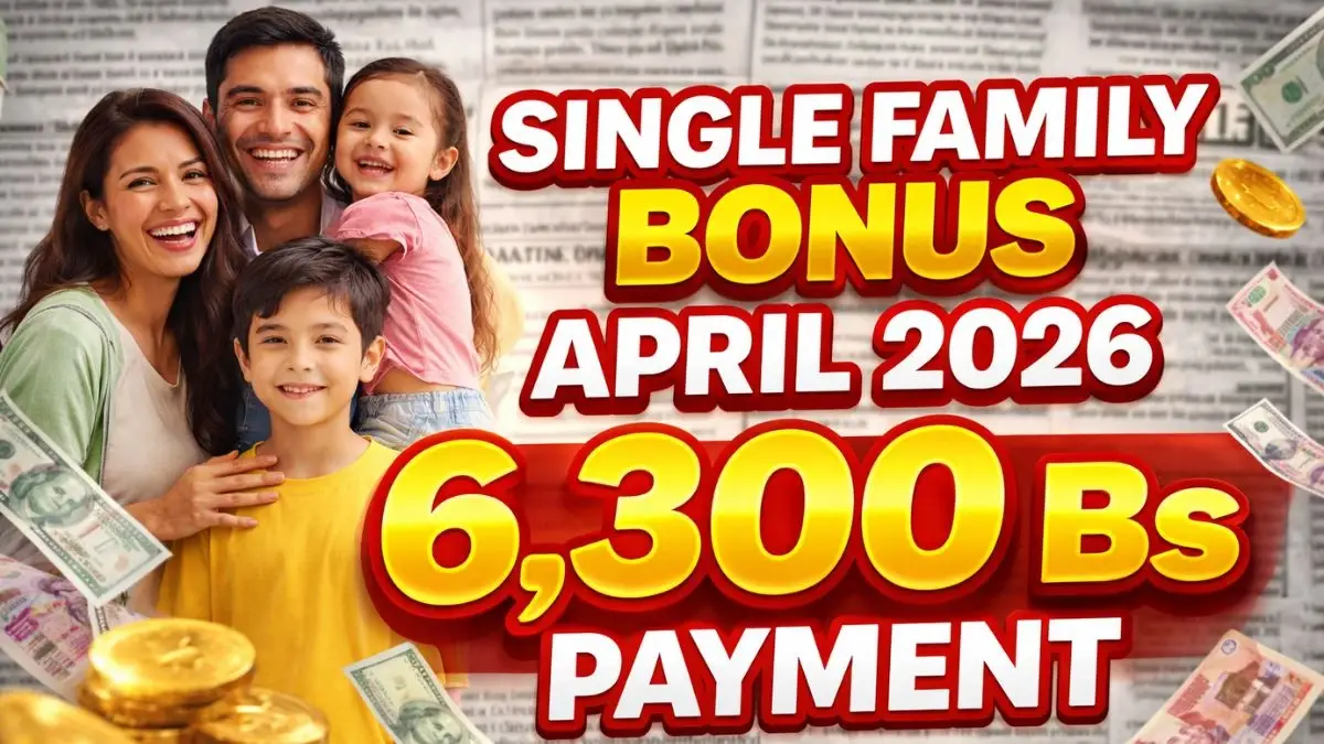 Single Family Bonus April 2026 – 6,300 Bs Payment