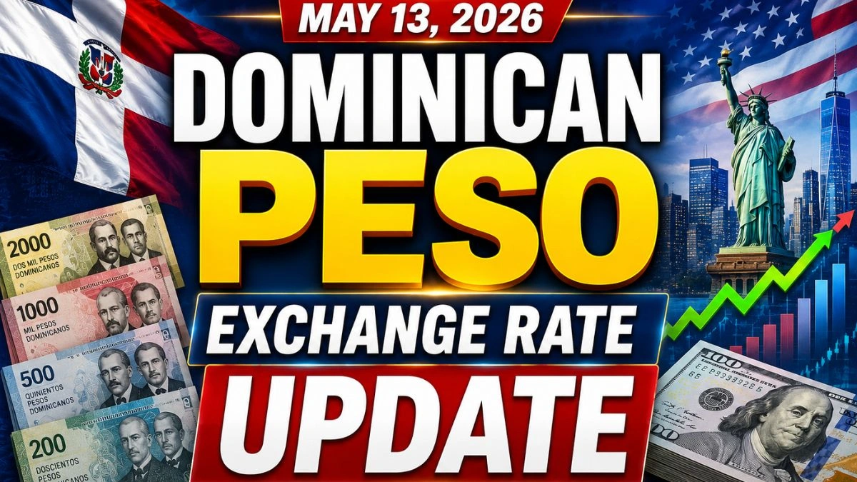 Dominican Peso Exchange Rate Update – May 13, 2026