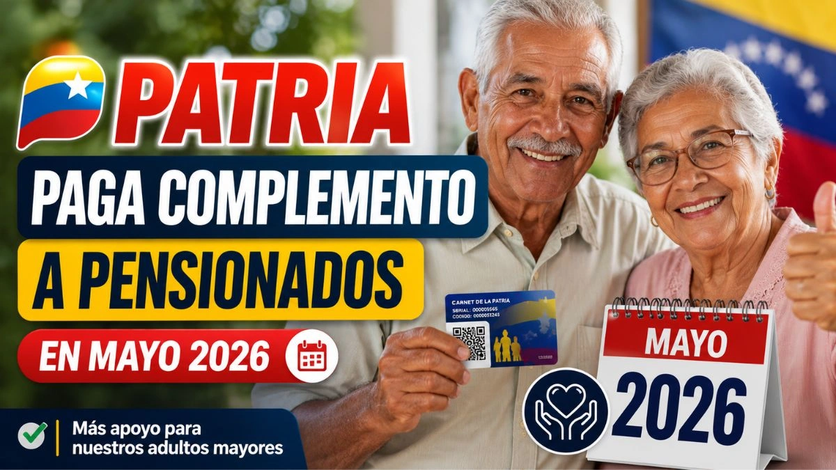 Patria paga complemento a pensionados en mayo 2026